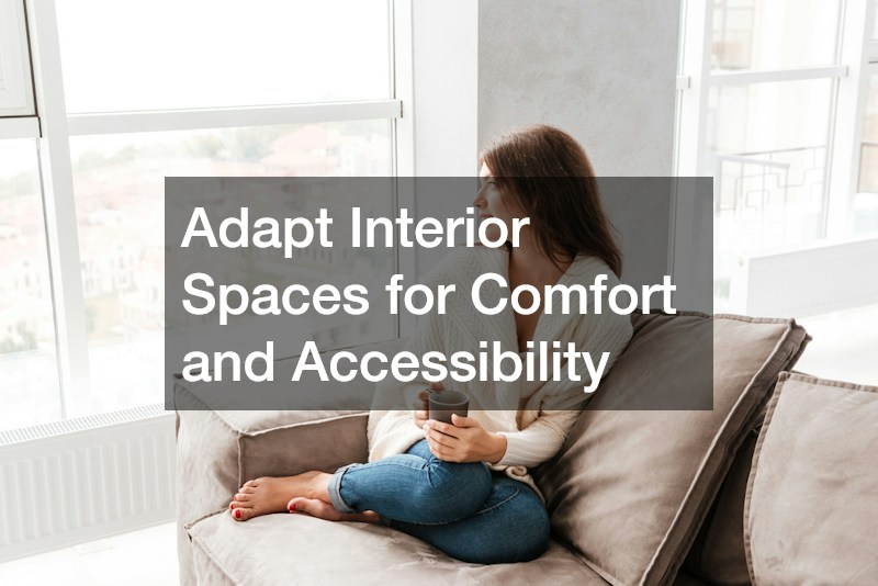 Adapt Interior Spaces for Comfort and Accessibility