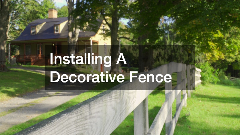 Installing A Decorative Fence