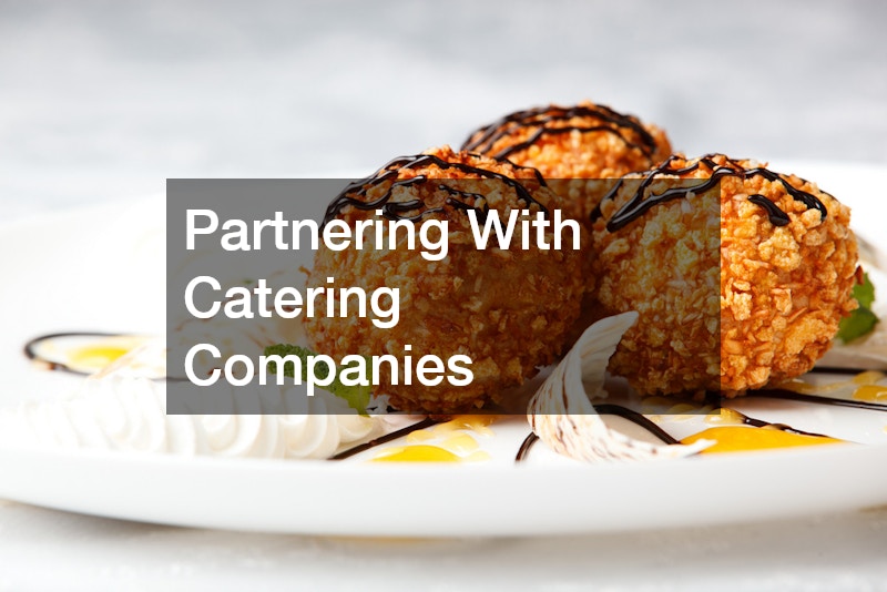 Partnering With Catering Companies