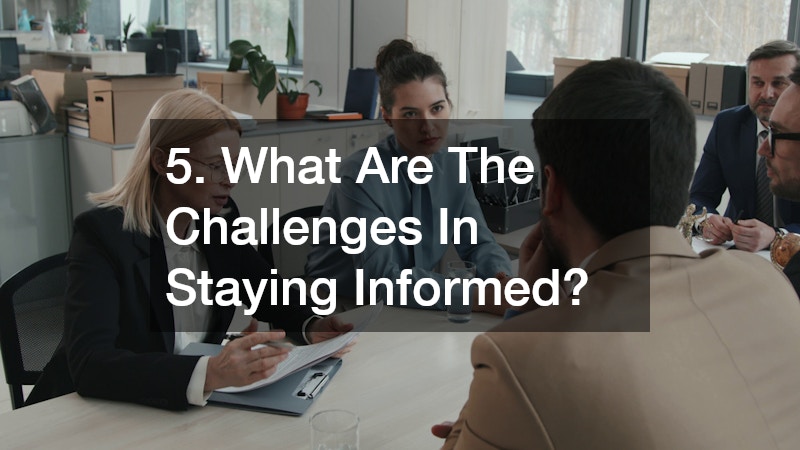 5. What Are The Challenges In Staying Informed?