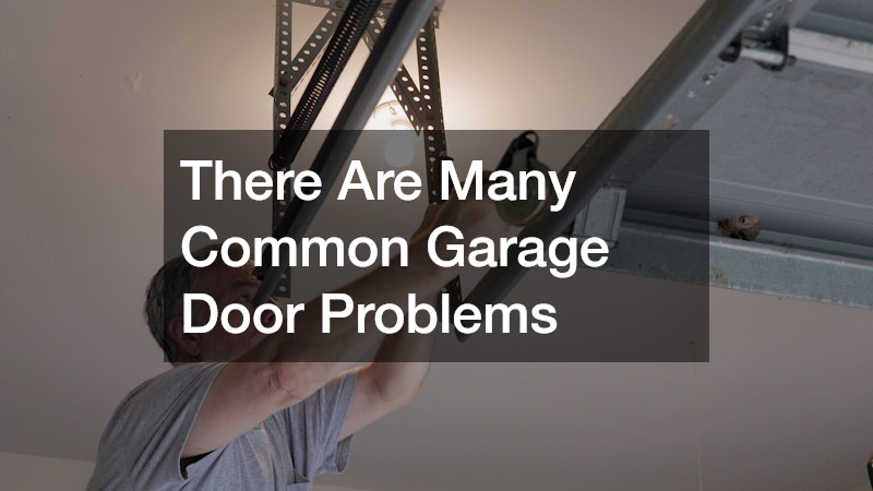 There Are Many Common Garage Door Problems
