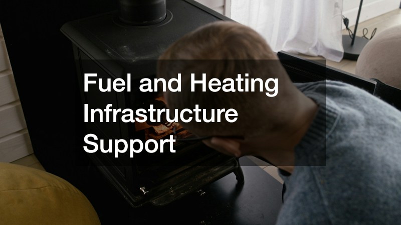 Fuel and Heating Infrastructure Support