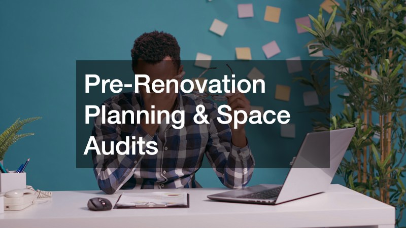 Pre-Renovation Planning & Space Audits