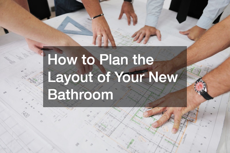 How to Plan the Layout of Your New Bathroom