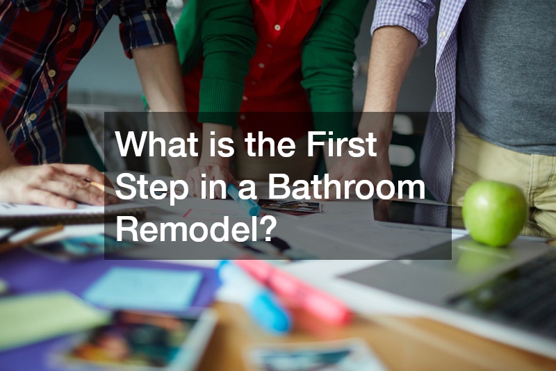 What is the First Step in a Bathroom Remodel?