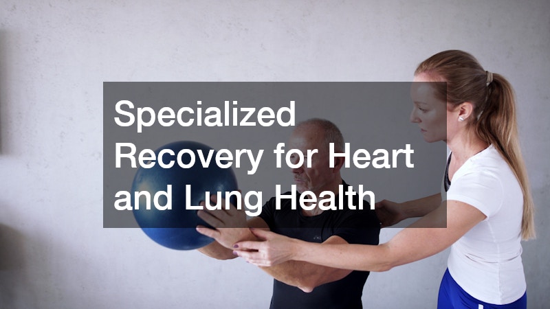 Specialized Recovery for Heart and Lung Health