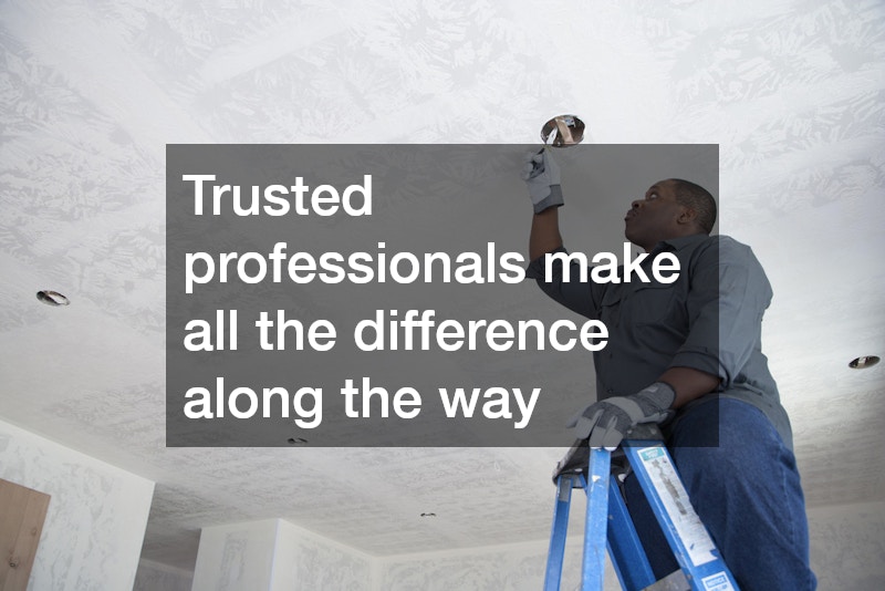 Trusted professionals make all the difference along the way
