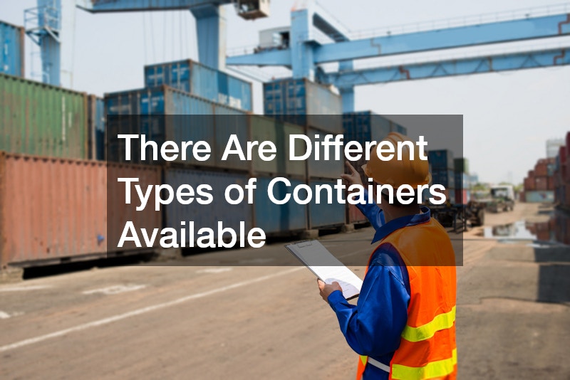 There Are Different Types of Containers Available