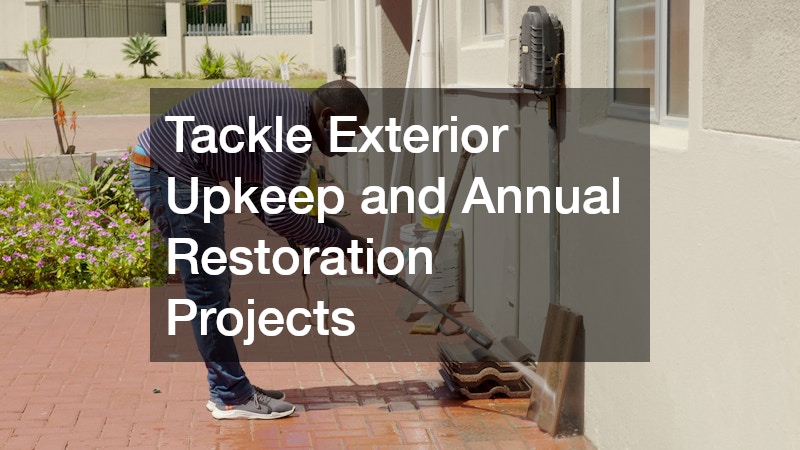 Tackle Exterior Upkeep and Annual Restoration Projects