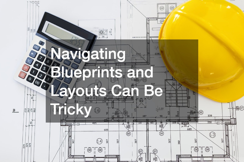 Navigating Blueprints and Layouts Can Be Tricky