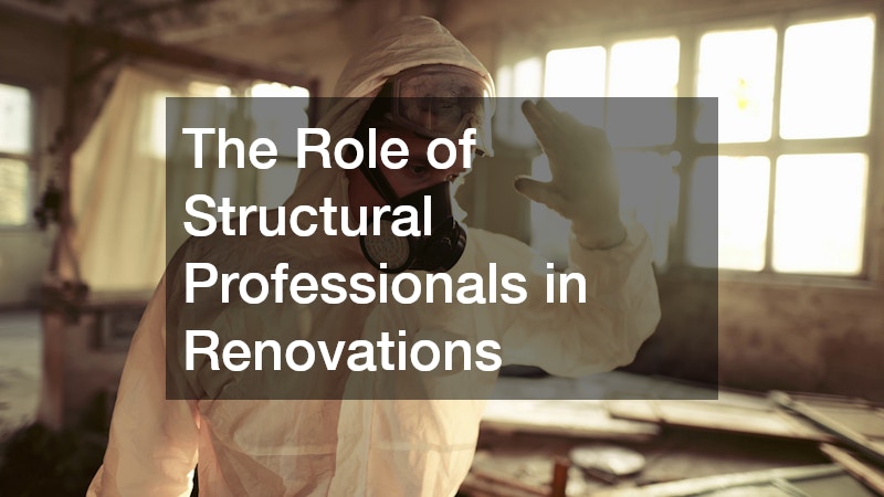 The Role of Structural Professionals in Renovations