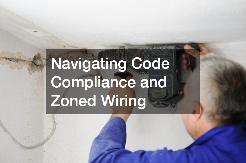 Navigating Code Compliance and Zoned Wiring