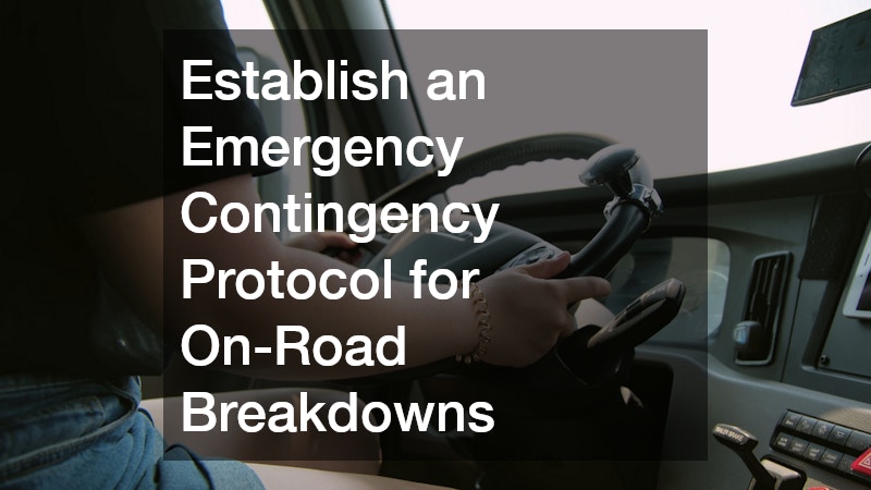 Establish an Emergency Contingency Protocol for On-Road Breakdowns
