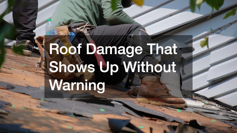 Roof Damage That Shows Up Without Warning