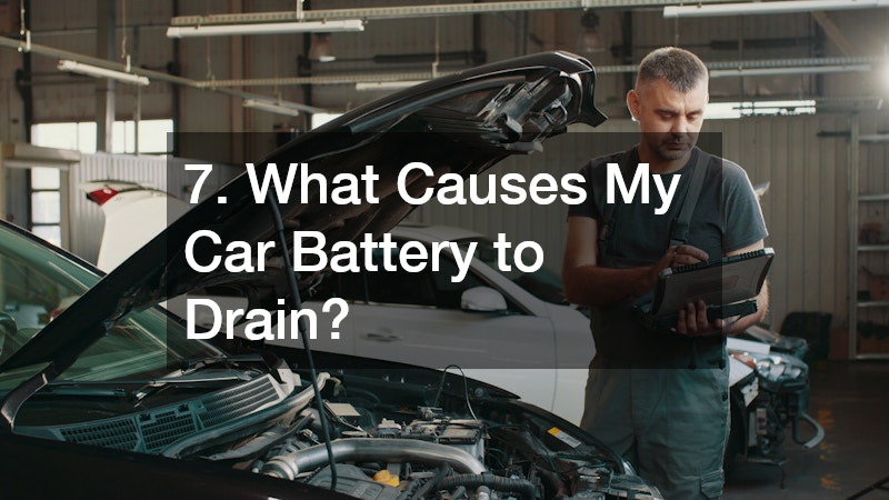 7. What Causes My Car Battery to Drain?