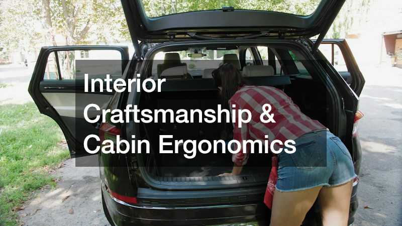Interior Craftsmanship & Cabin Ergonomics