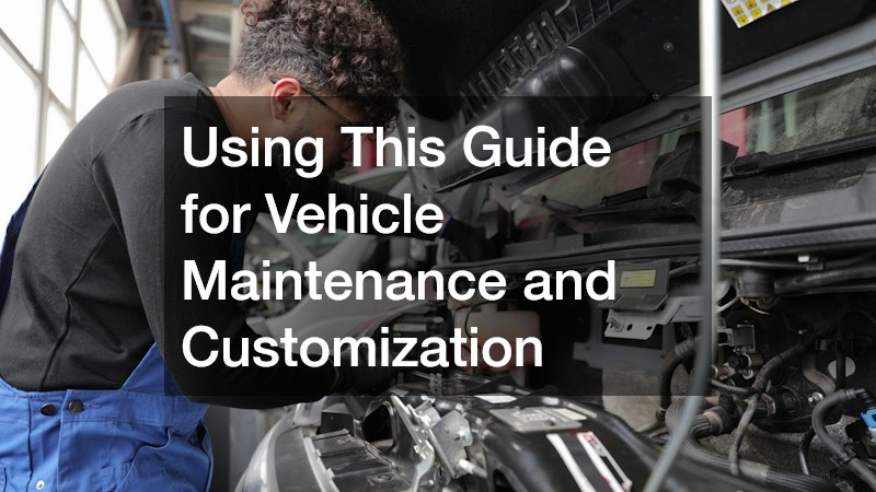 Using This Guide for Vehicle Maintenance and Customization