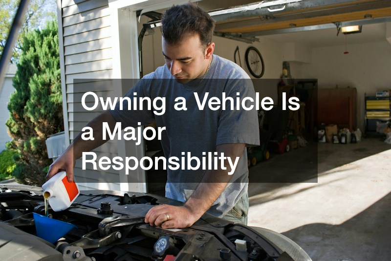 Owning a Vehicle Is a Major Responsibility
