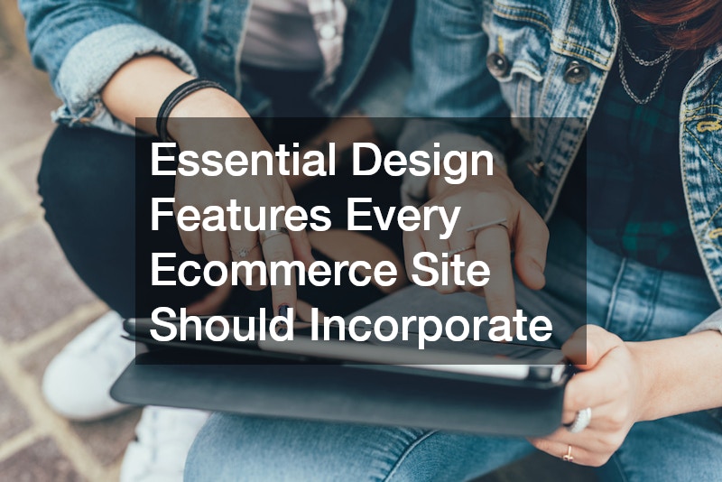 Essential Design Features Every Ecommerce Site Should Incorporate