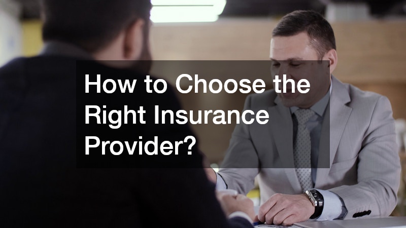 How to Choose the Right Insurance Provider?