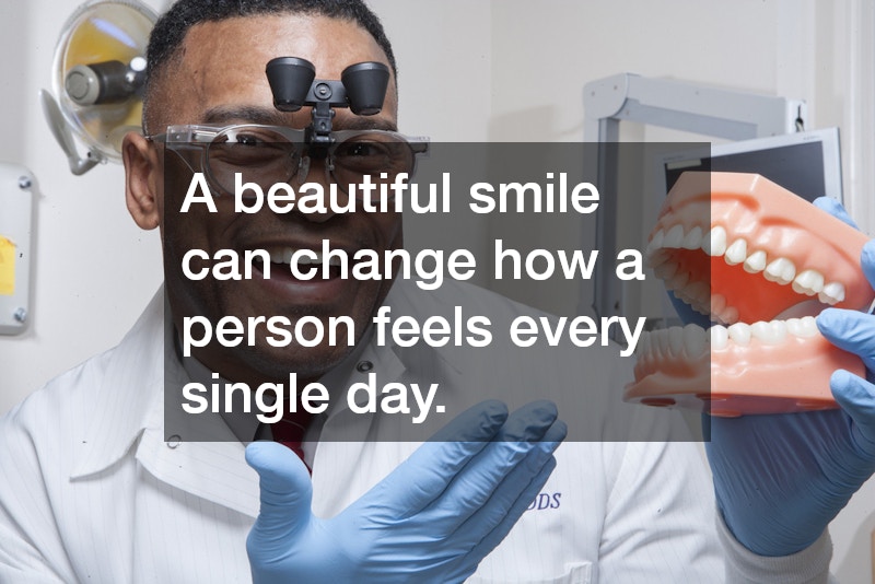 A beautiful smile can change how a person feels every single day.