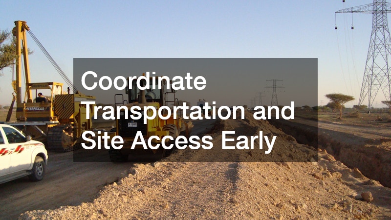 Coordinate Transportation and Site Access Early