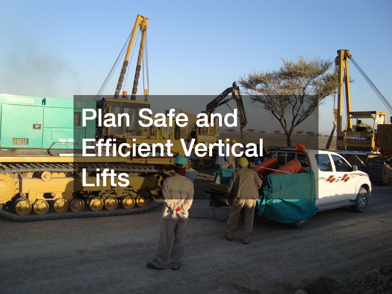 Plan Safe and Efficient Vertical Lifts