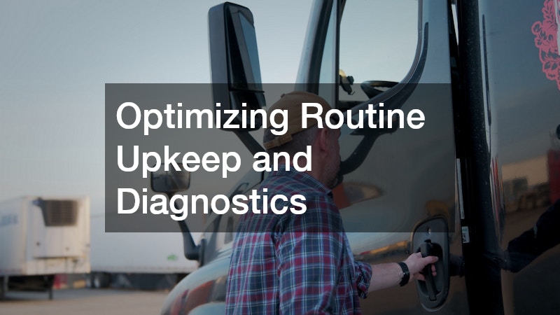 Optimizing Routine Upkeep and Diagnostics