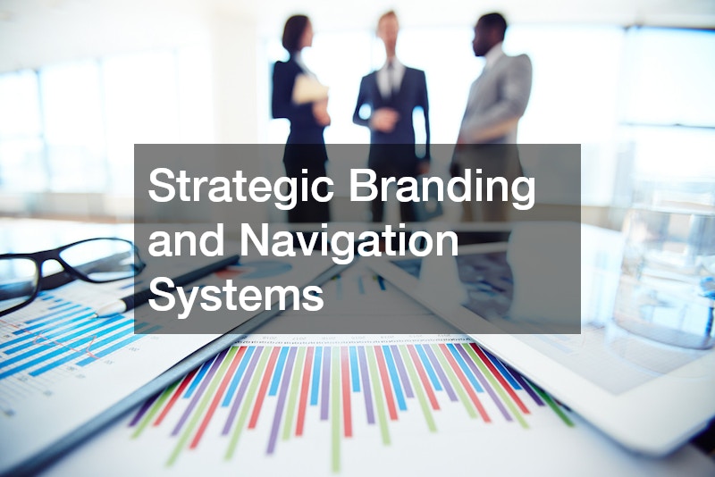 Strategic Branding and Navigation Systems