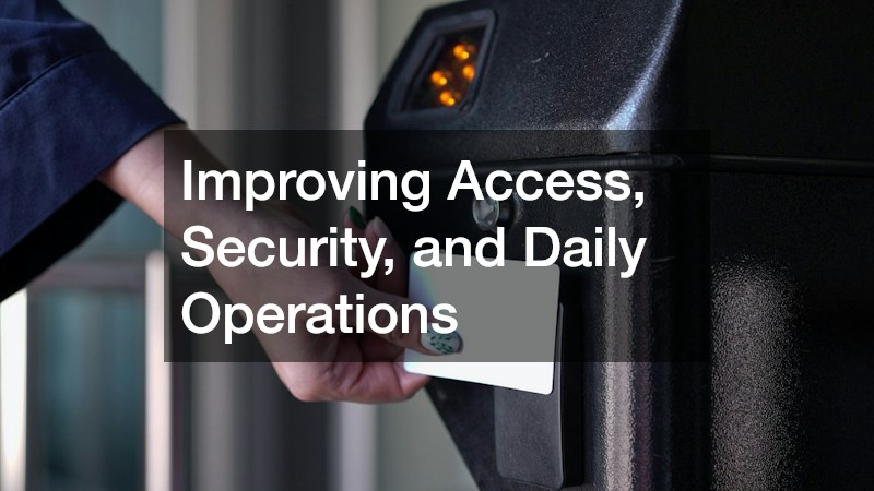 Improving Access, Security, and Daily Operations
