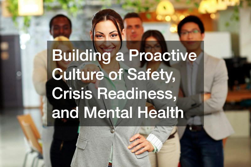 Building a Proactive Culture of Safety, Crisis Readiness, and Mental Health