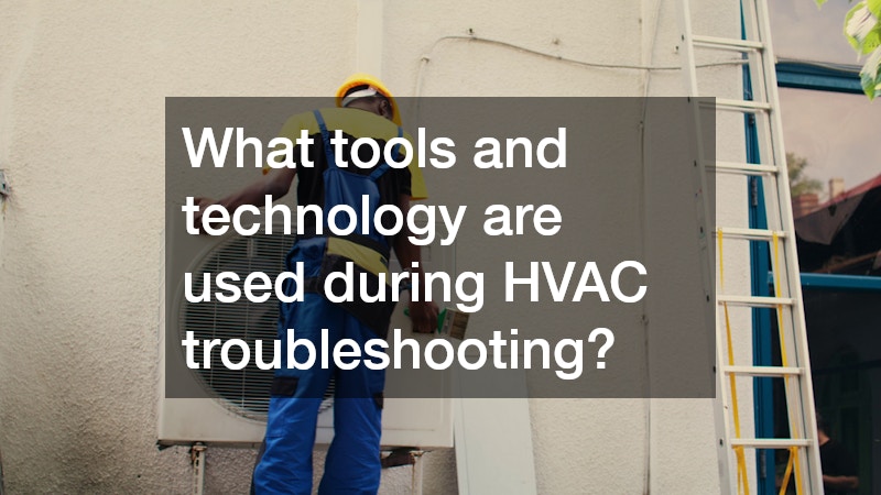 What tools and technology are used during HVAC troubleshooting?