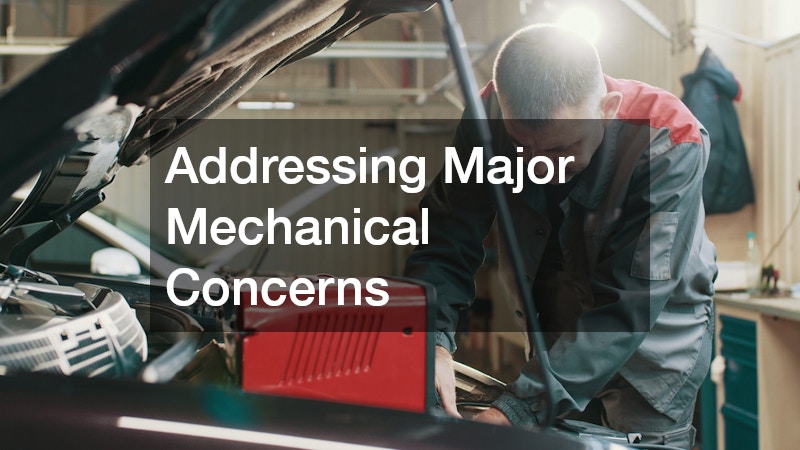 Addressing Major Mechanical Concerns