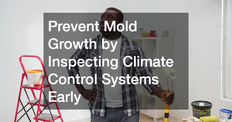 Prevent Mold Growth by Inspecting Climate Control Systems Early