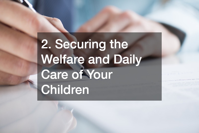 2. Securing the Welfare and Daily Care of Your Children