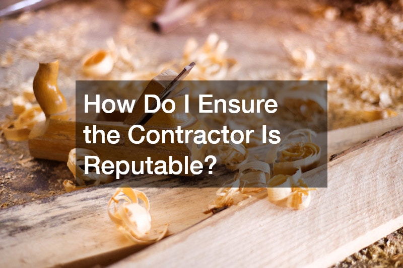 How Do I Ensure the Contractor Is Reputable?