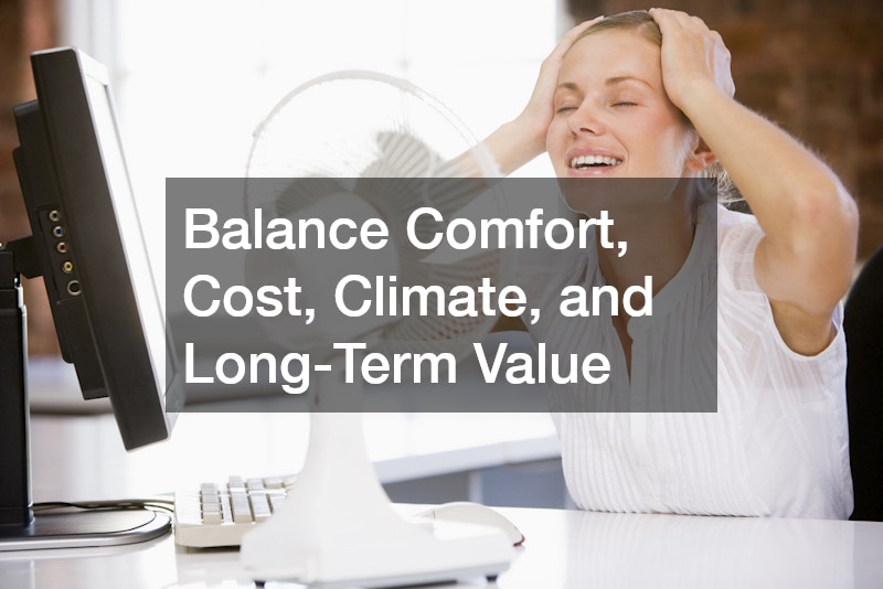 Balance Comfort, Cost, Climate, and Long-Term Value