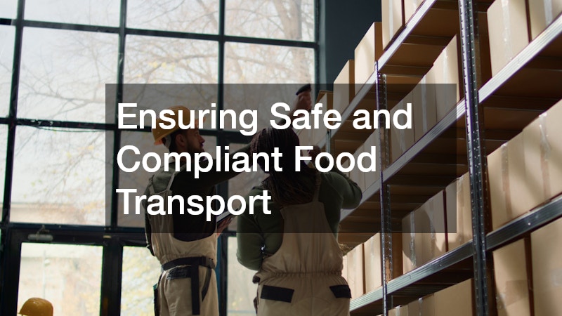 Ensuring Safe and Compliant Food Transport