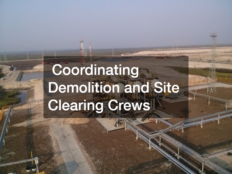  Coordinating Demolition and Site Clearing Crews