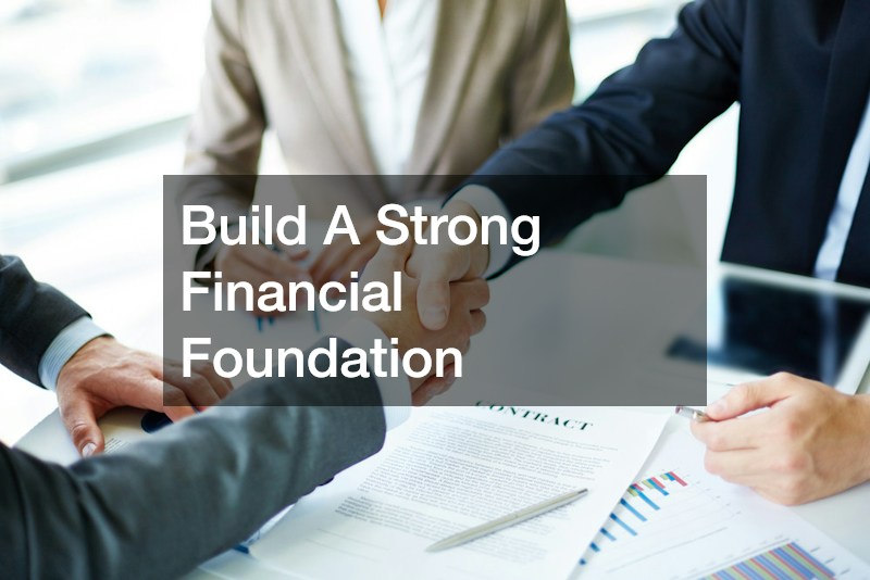 Build A Strong Financial Foundation