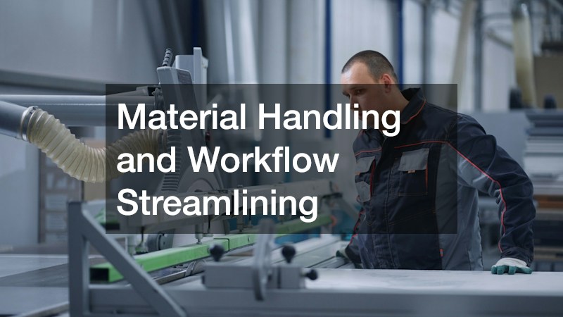 Material Handling and Workflow Streamlining
