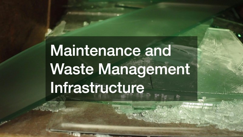 Maintenance and Waste Management Infrastructure
