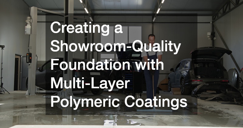Creating a Showroom-Quality Foundation with Multi-Layer Polymeric Coatings