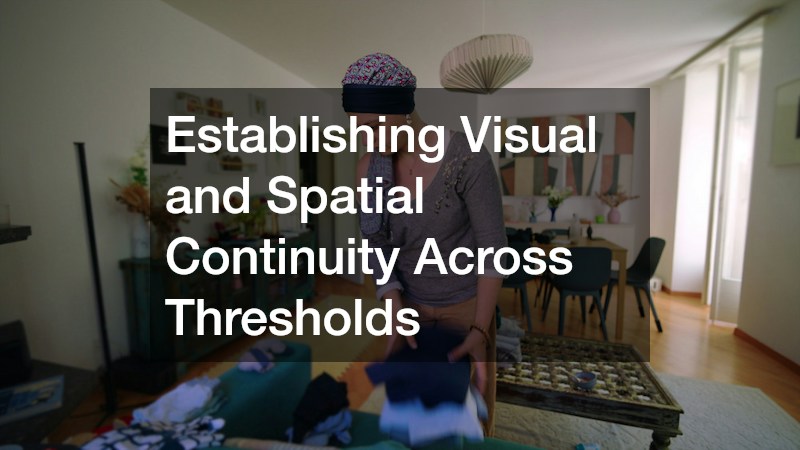 Establishing Visual and Spatial Continuity Across Thresholds