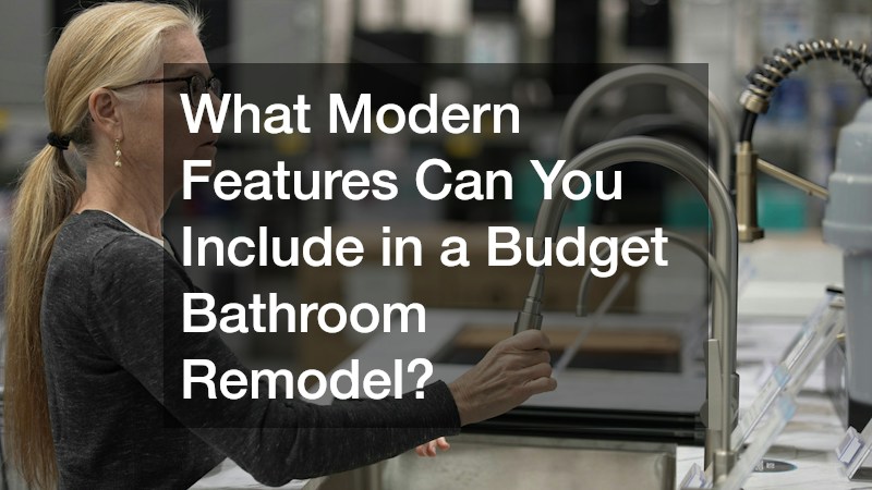 What Modern Features Can You Include in a Budget Bathroom Remodel?