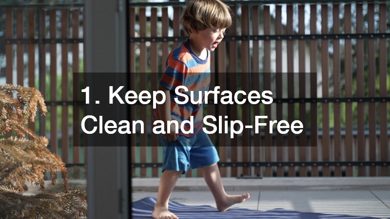 1. Keep Surfaces Clean and Slip-Free