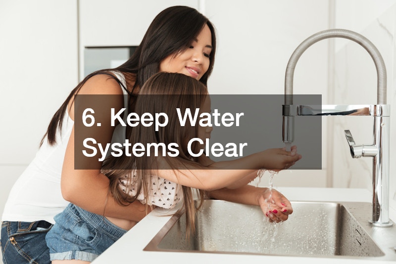 6. Keep Water Systems Clear