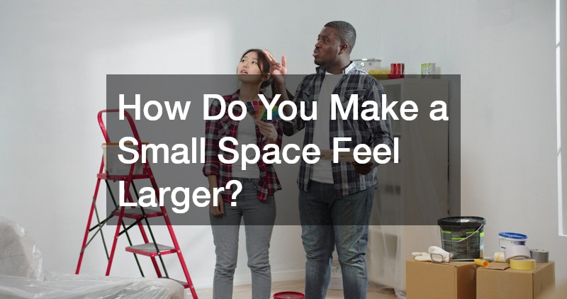 How Do You Make a Small Space Feel Larger?