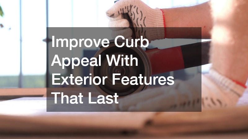 Improve Curb Appeal With Exterior Features That Last