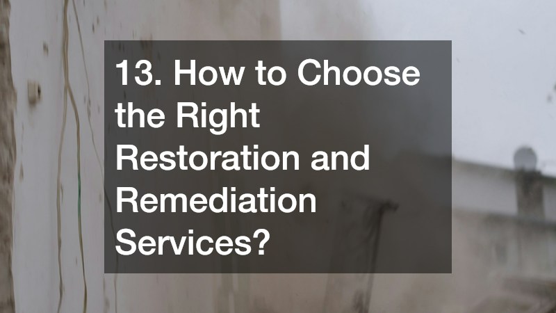 13. How to Choose the Right Restoration and Remediation Services?